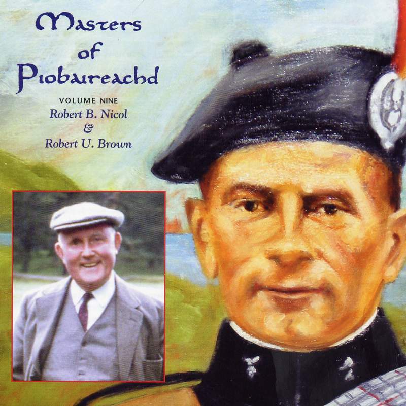 Robert U Brown and Robert B Nicol - Masters Of Piobaireachd Vol 9 CDTRAX318 front