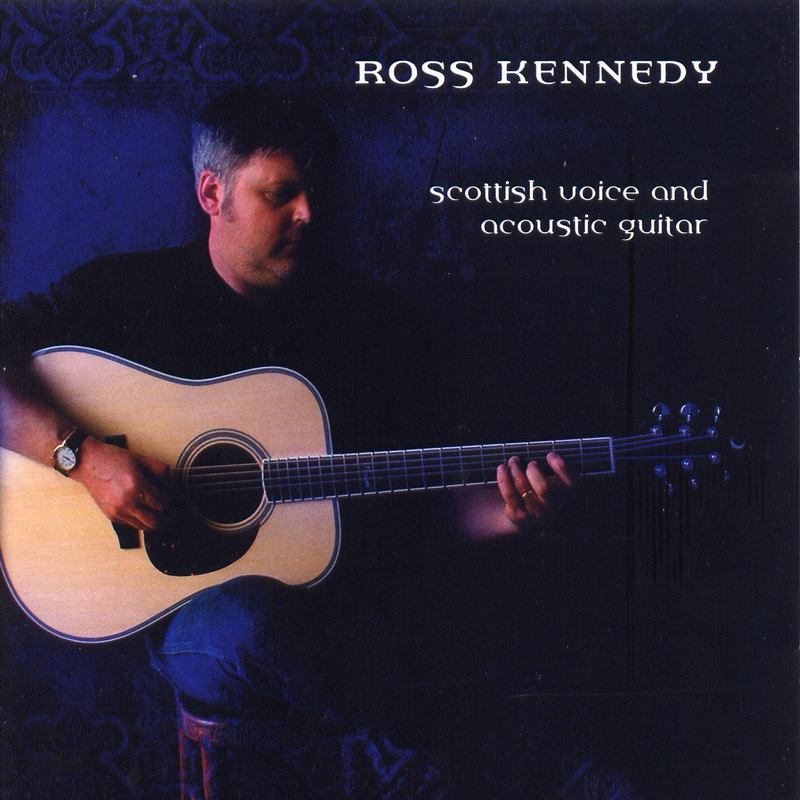 Ross Kennedy - Scottish Voice and Acoustic Guitar CDTRAX317 front