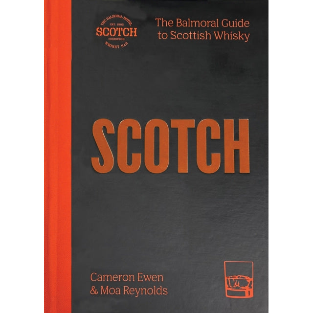 SCOTCH - The Balmoral Guide To Scottish Whisky