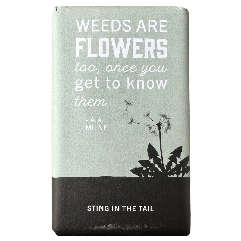 Sting In The Tail Gardener's Quote Soap Weeds Are Flowers Too