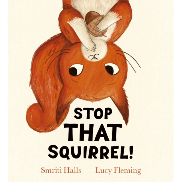 Stop That Squirrel by Smriti Halls Paperback Book front