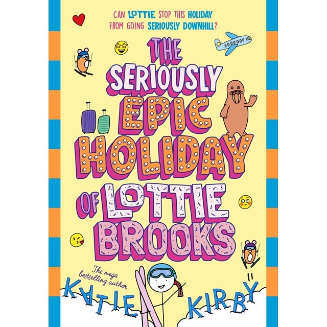 The Seriously Epic Holiday of Lottie Brooks by Katie Kirby Hardback front