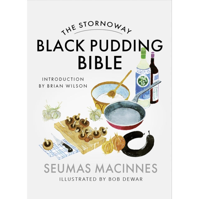 The Stornoway Black Pudding Bible by Seumas MacInnes