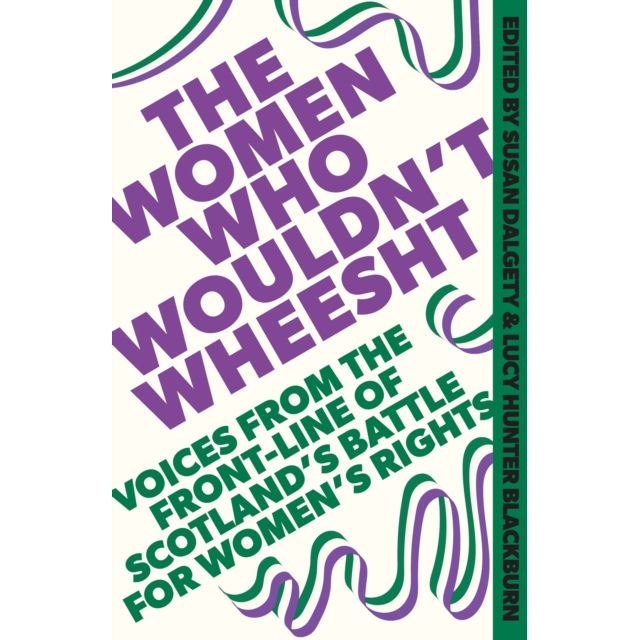 The Women Who Wouldn't Wheesht Hardback front