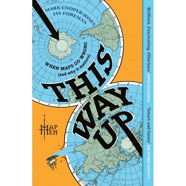 This Way Up When Maps Go Wrong (and Why it Matters) Paperback