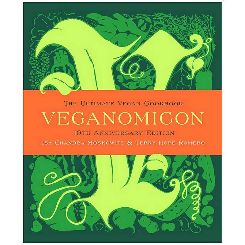 Veganomicon Ultimate Vegan Cookbook 10th Anniversary Ed front cover