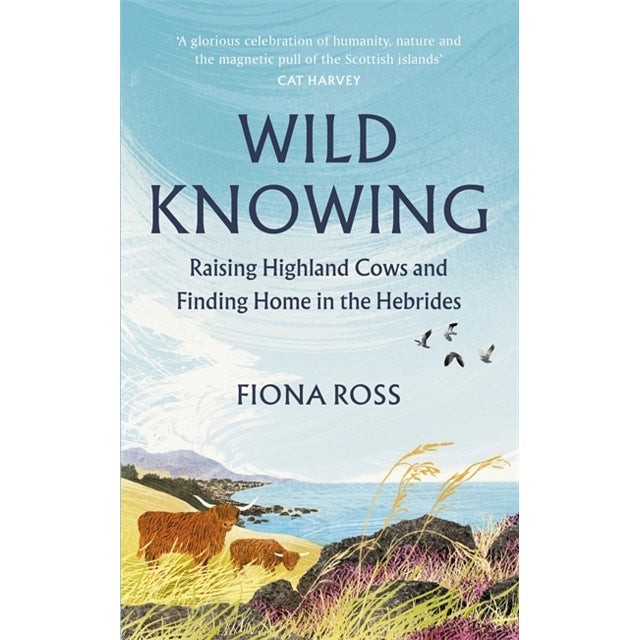 Wild Knowing by Fiona Ross Hardback Book front