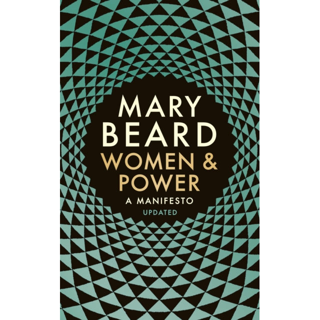 Women and Power A Manifesto by Professor Mary Beard