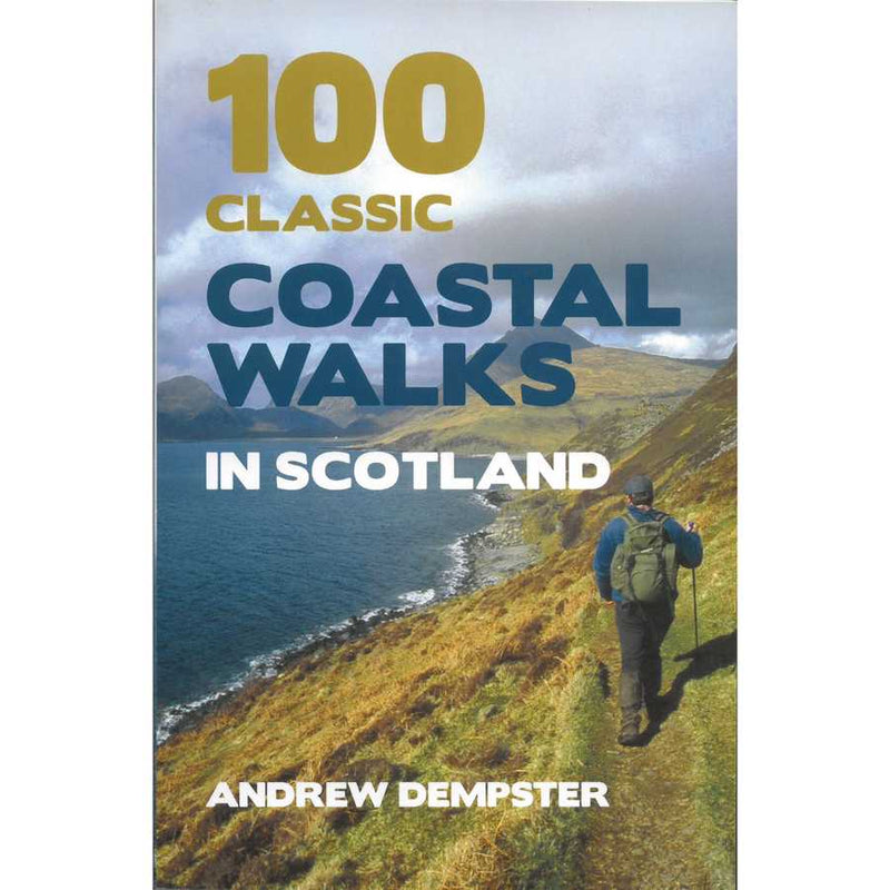 100 Classic Coastal Walks In Scotland by Andrew Dempster front