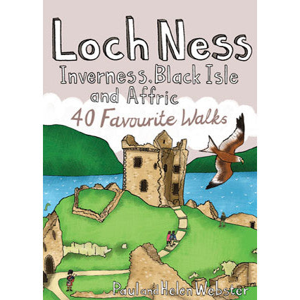 Inverness, Loch Ness, Black Isle, Glen Affric: 40 Favourite Walks book