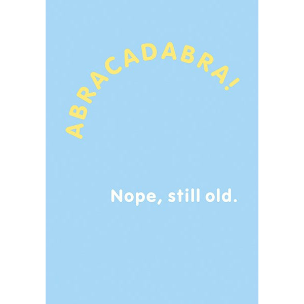 Abracadabra - No Still Old Birthday Card SN02