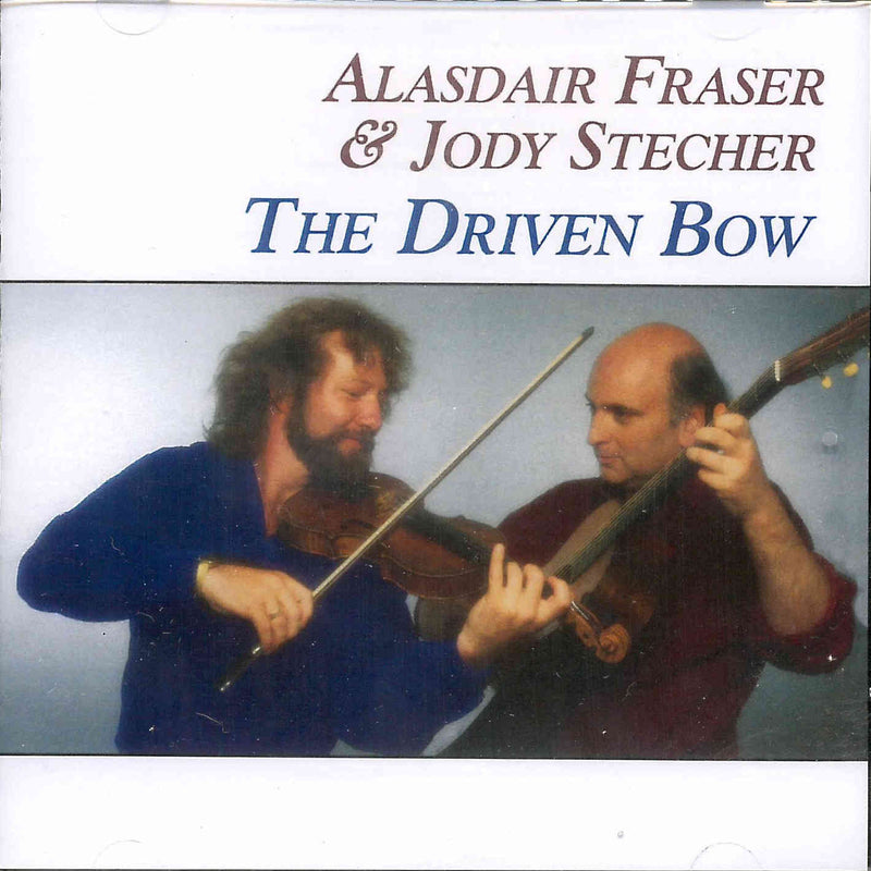 Alasdair Fraser & Jody Stecher Driven Bow CD front