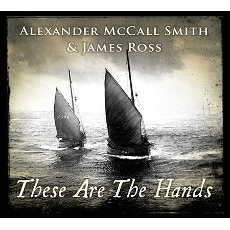 Alexander McCall Smith and James Ross These Are The Hands CDTRAX404 CD front