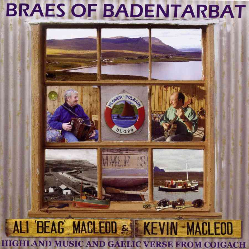 Ali Beag MacLeod & Kevin MacLeod - Braes Of Badentarbat BEAGCD002