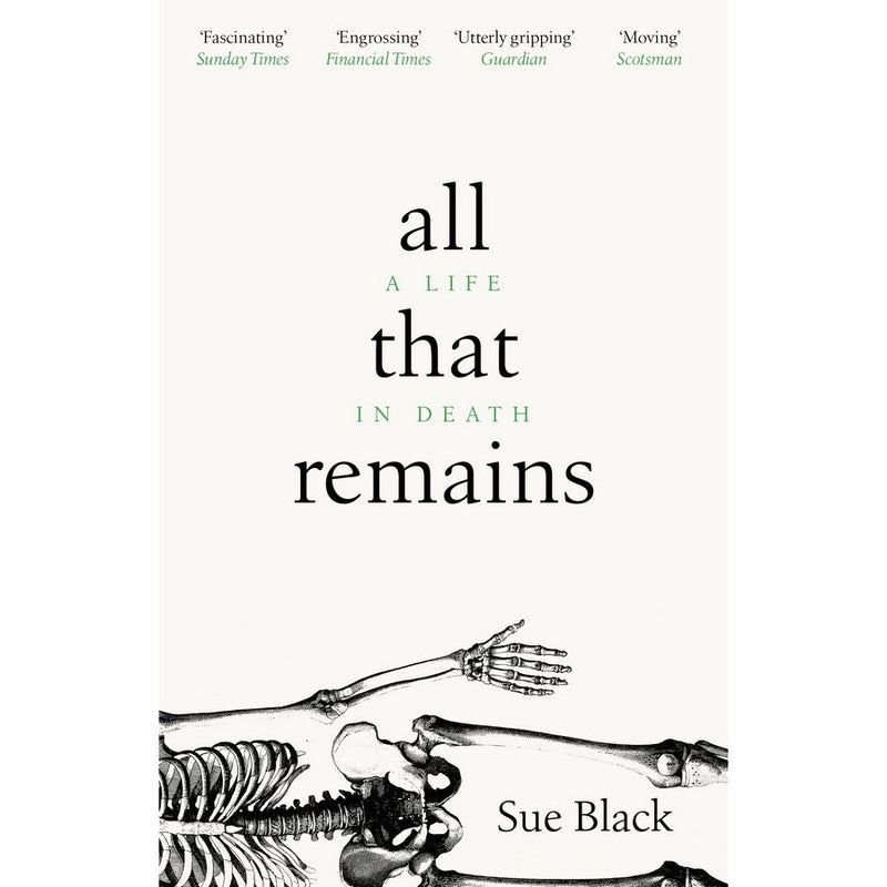 All That Remains - A Life In Death by Sue Black