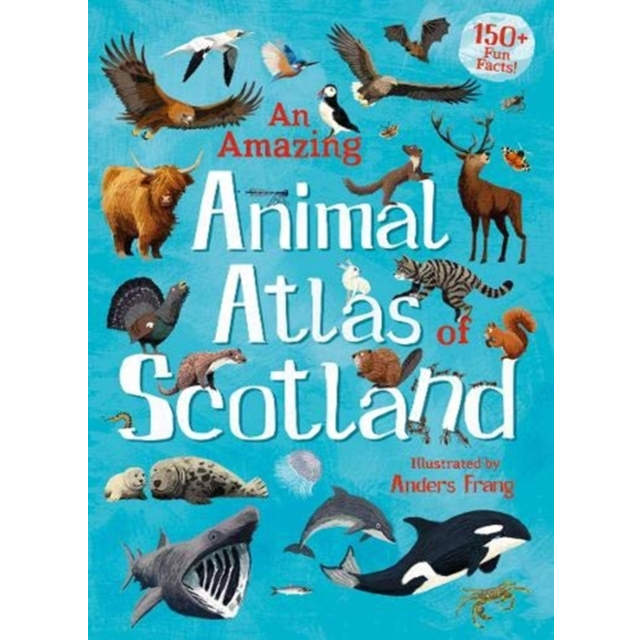 Amazing Animal Atlas Of Scotland