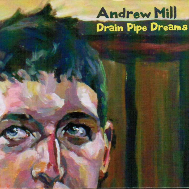 Andrew Mill - Drain Pipe Dreams CD CDBAR013