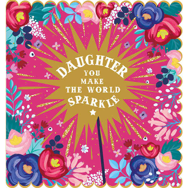Art File Greetings Card Daughter You Make The World Sparkle SUR02