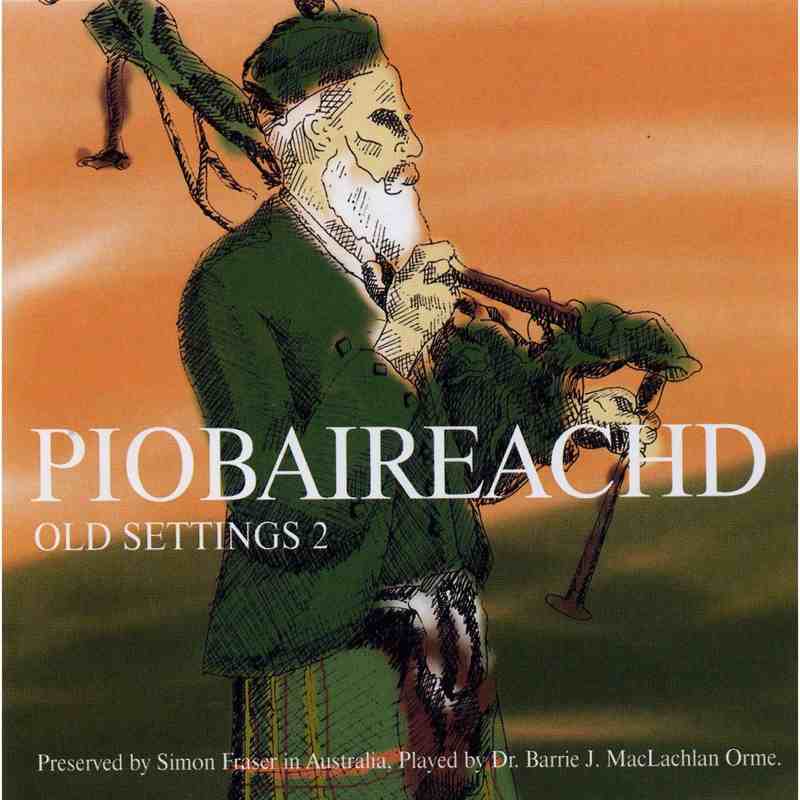 Barrie Orme - Piobaireachd Old Settings Volume 2 CD