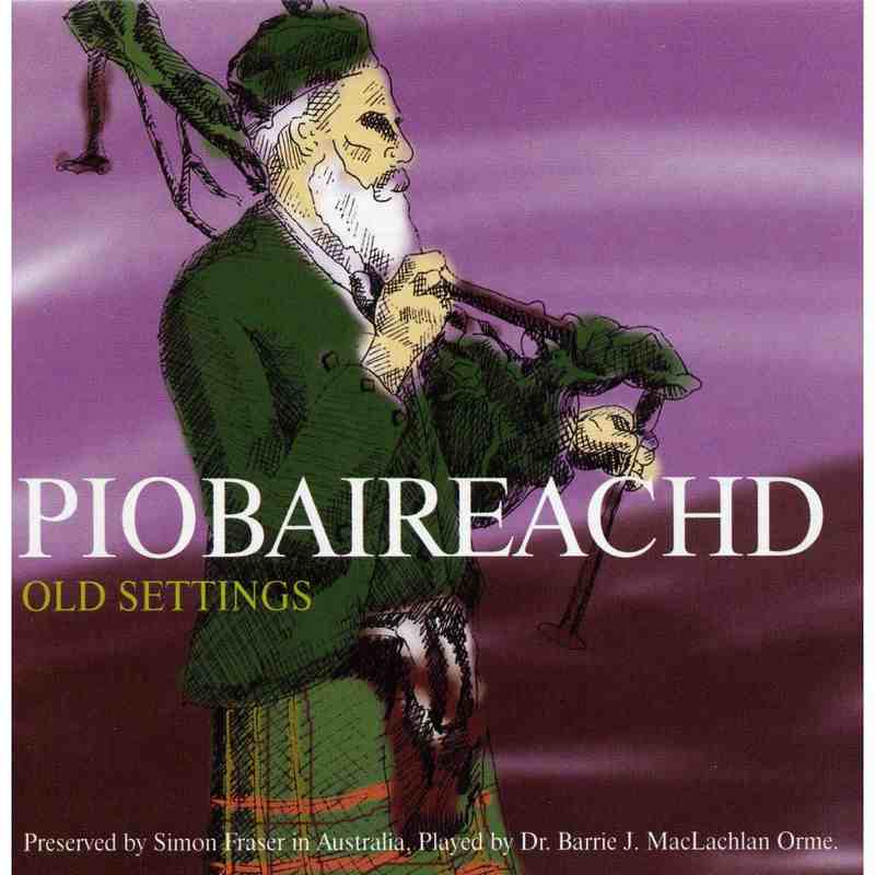Barrie Orme Piobaireachd Old Settings Vol 1
