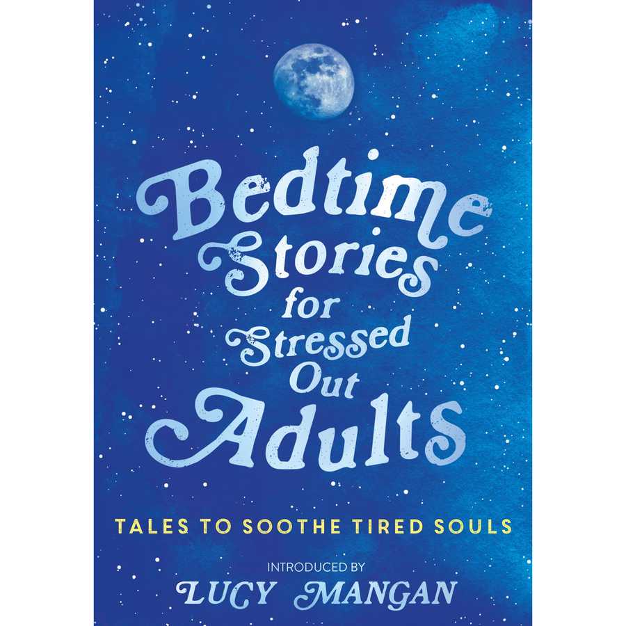 Bedtime Stories For Stressed Out Adults