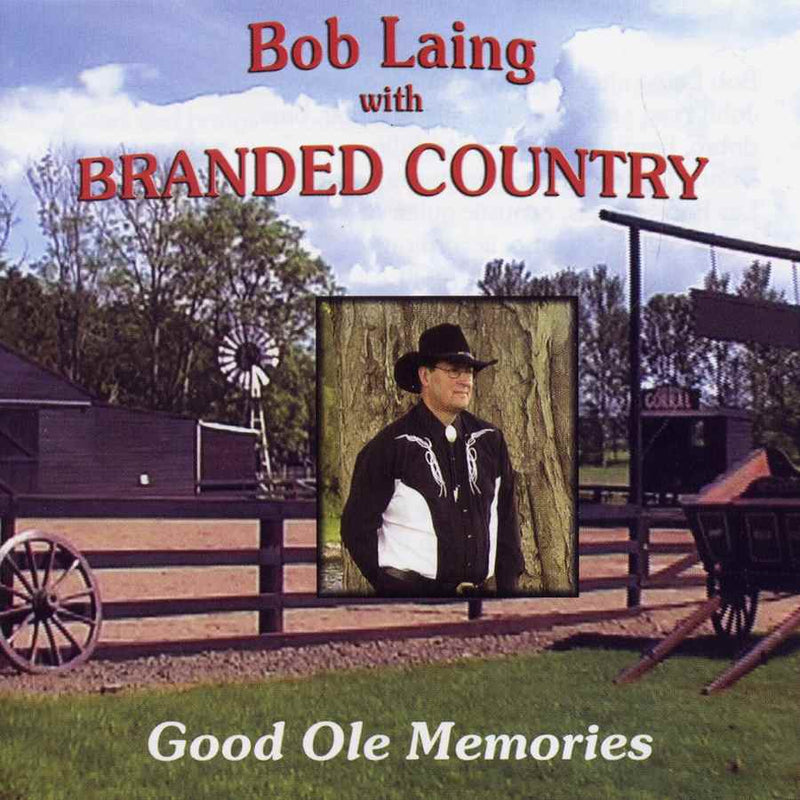 Bob Laing With Branded Country - Good Ole Memories SMR140CD