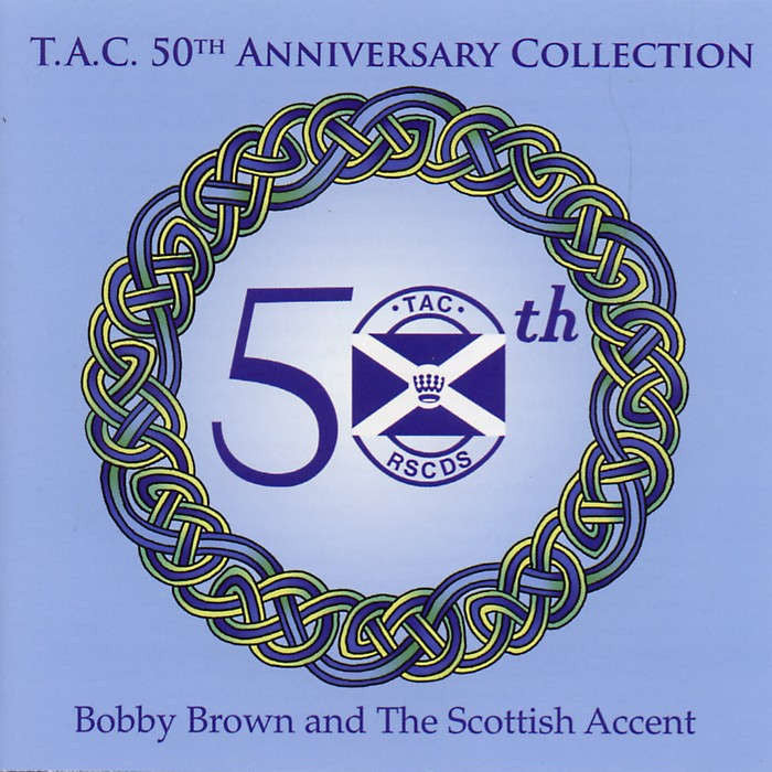 Bobby Brown & The Scottish Accent - TAC 50th Anniversary Collection CD