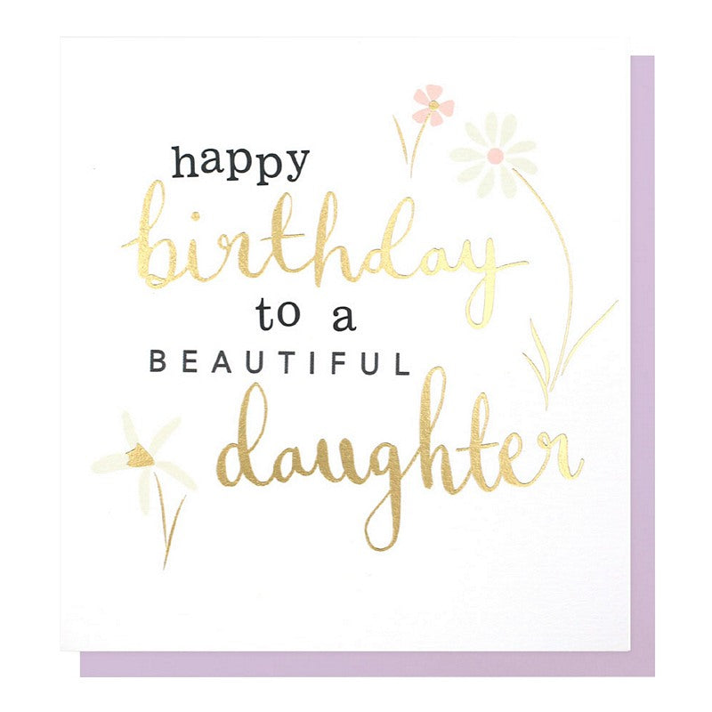 Caroline Gardner Greetings Card Happy Birthday To A Beautiful Daughter GOL032 front