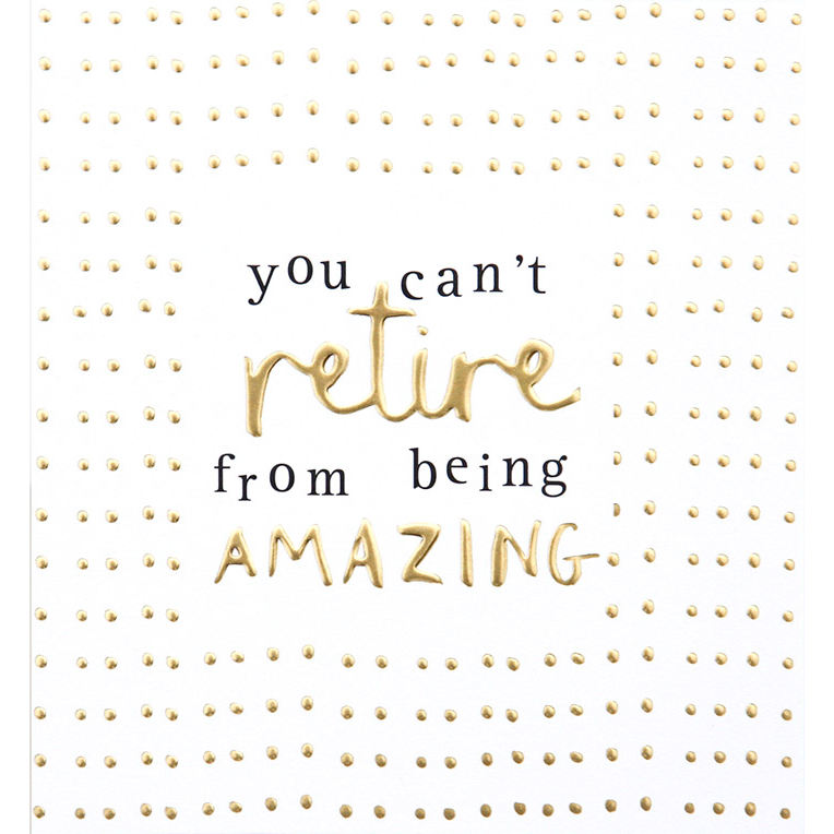 Caroline Gardner You Can't Retire From Being Amazing Card HEL013