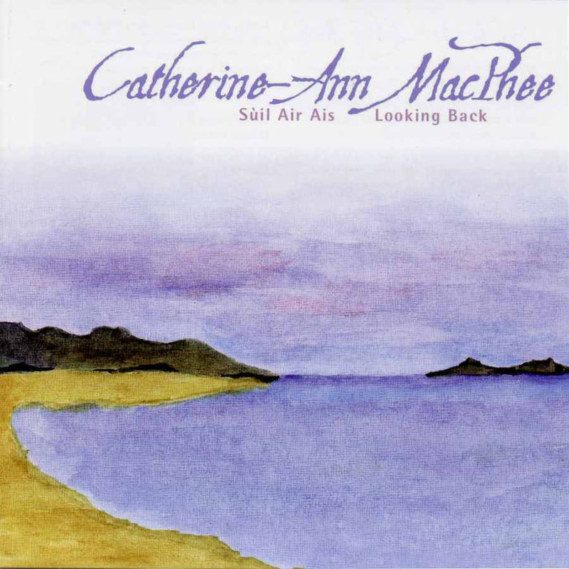 Catherine-Ann MacPhee - Suil Air Ais (Looking Back) CDTRAX258