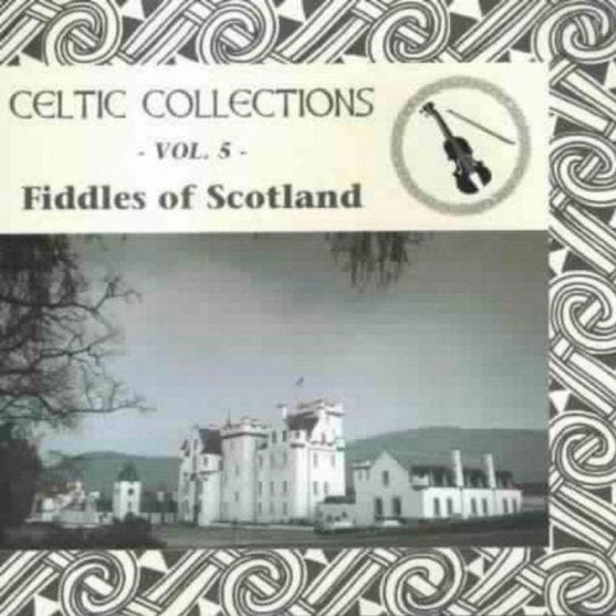 Celtic Collection Series 5; Fiddles Of Scotland