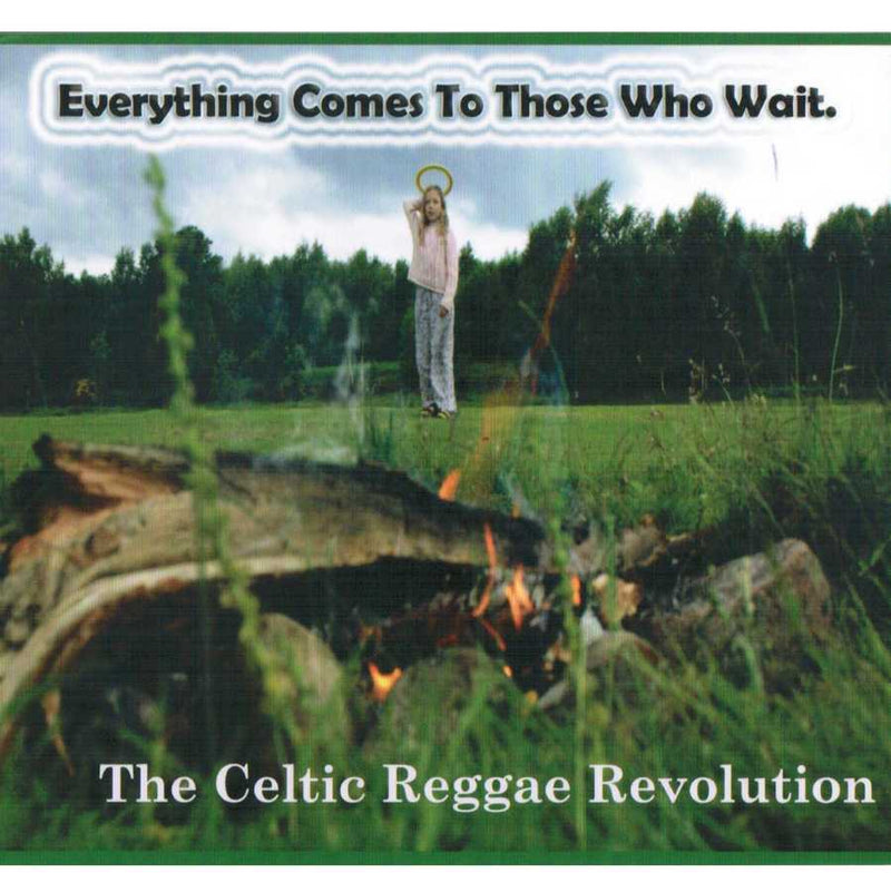 Celtic Reggae Revolution - Everything Comes To Those Who Wait CRRCD001