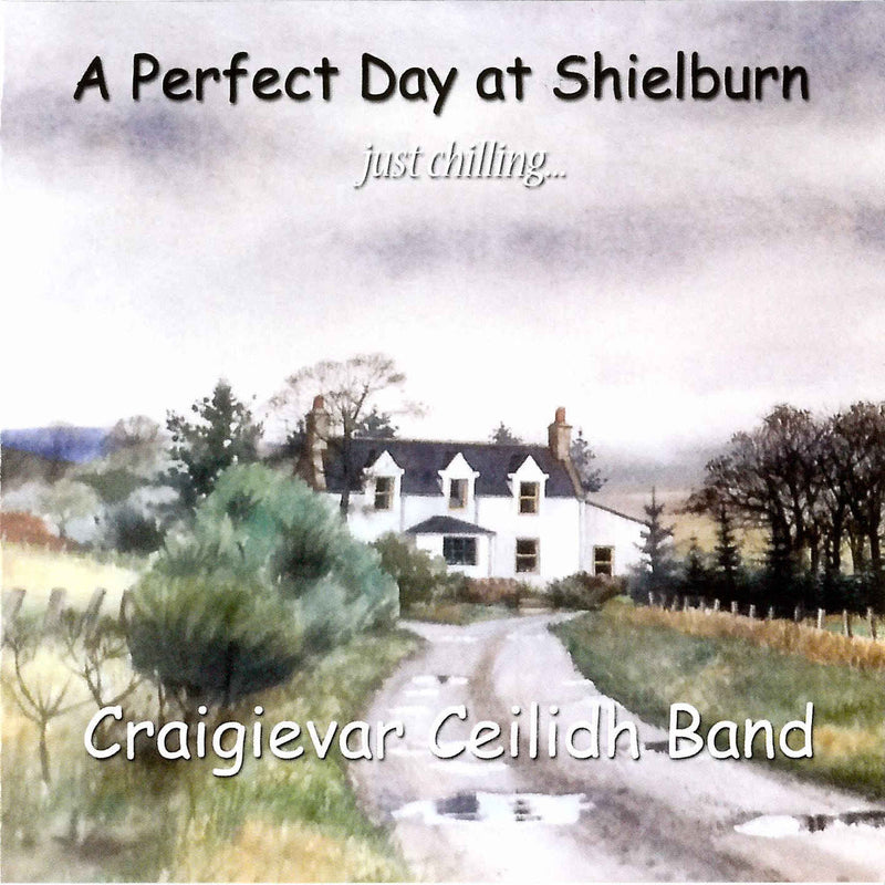 Craigievar Ceilidh Band - A Perfect Day At Shielburn