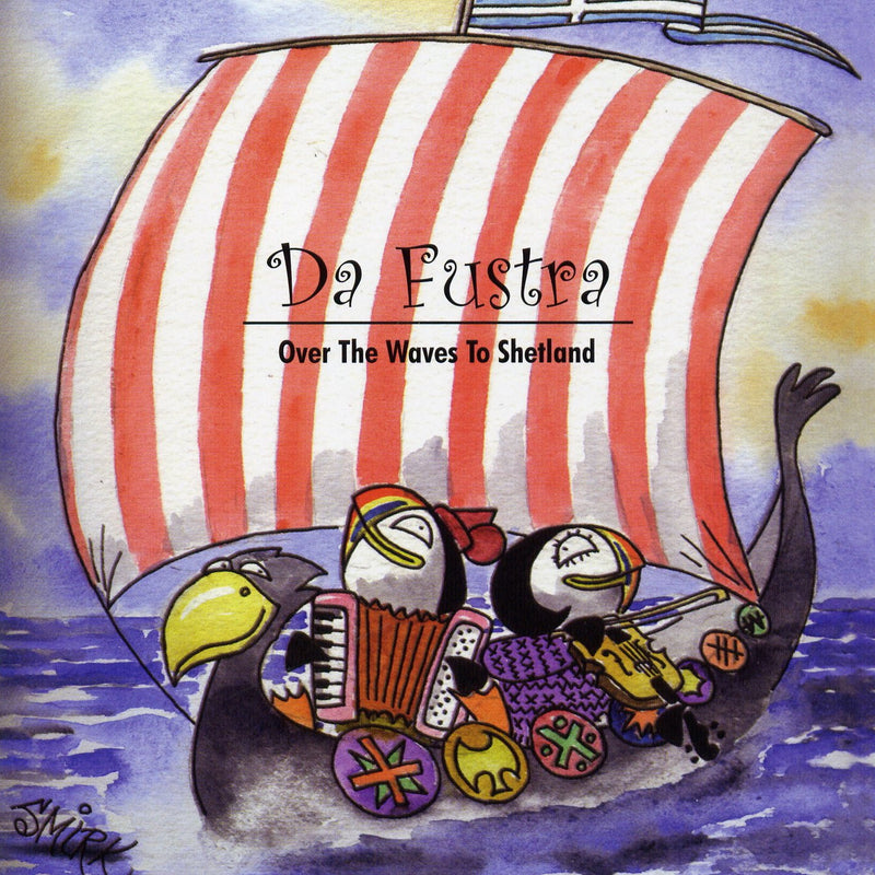 Da Fustra - Over The Waves To Shetland CD