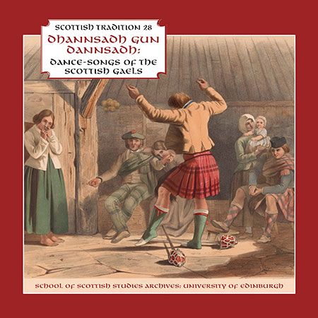 Dhannsadh Gun Dannsadh - Dance-Songs of The Scottish Gaels CDTRAX9028