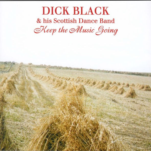 Dick Black and His Scottish Dance Band Keep The Music Going CDKBP517 CD front