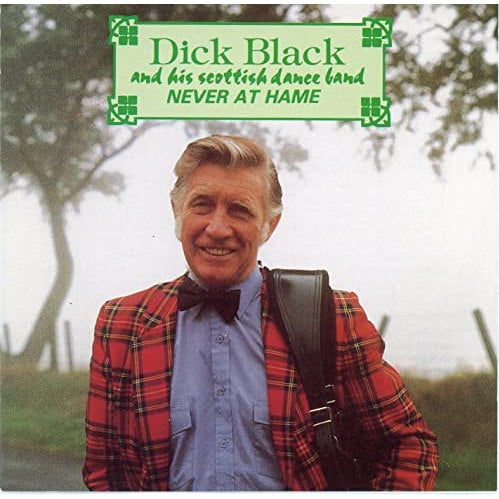 Dick Black and His Scottish Dance Band Never At Hame CDKBP515 CD front