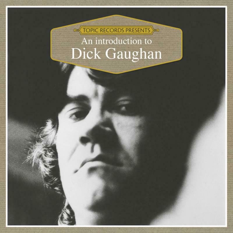 Dick Gaughan - An Introduction To CD TICD010