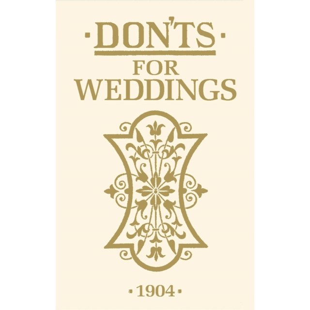 Don'ts For Weddings 1904 front