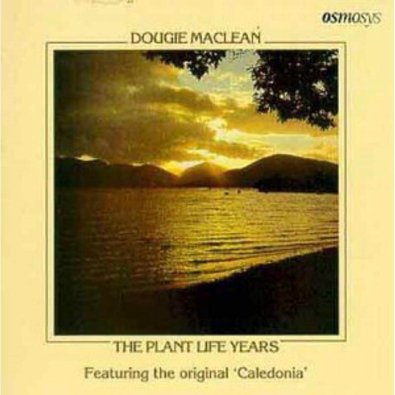 Dougie MacLean -The Plant Life Years OSMOCD004