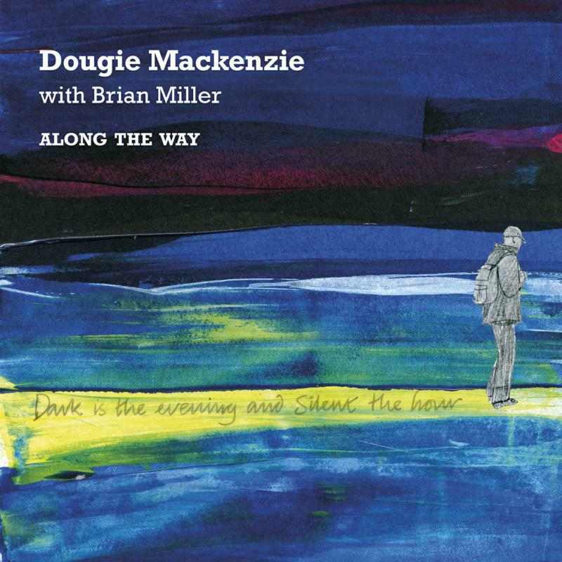 Dougie Mackenzie With Brian Miller - Along The Way CDTRAX403
