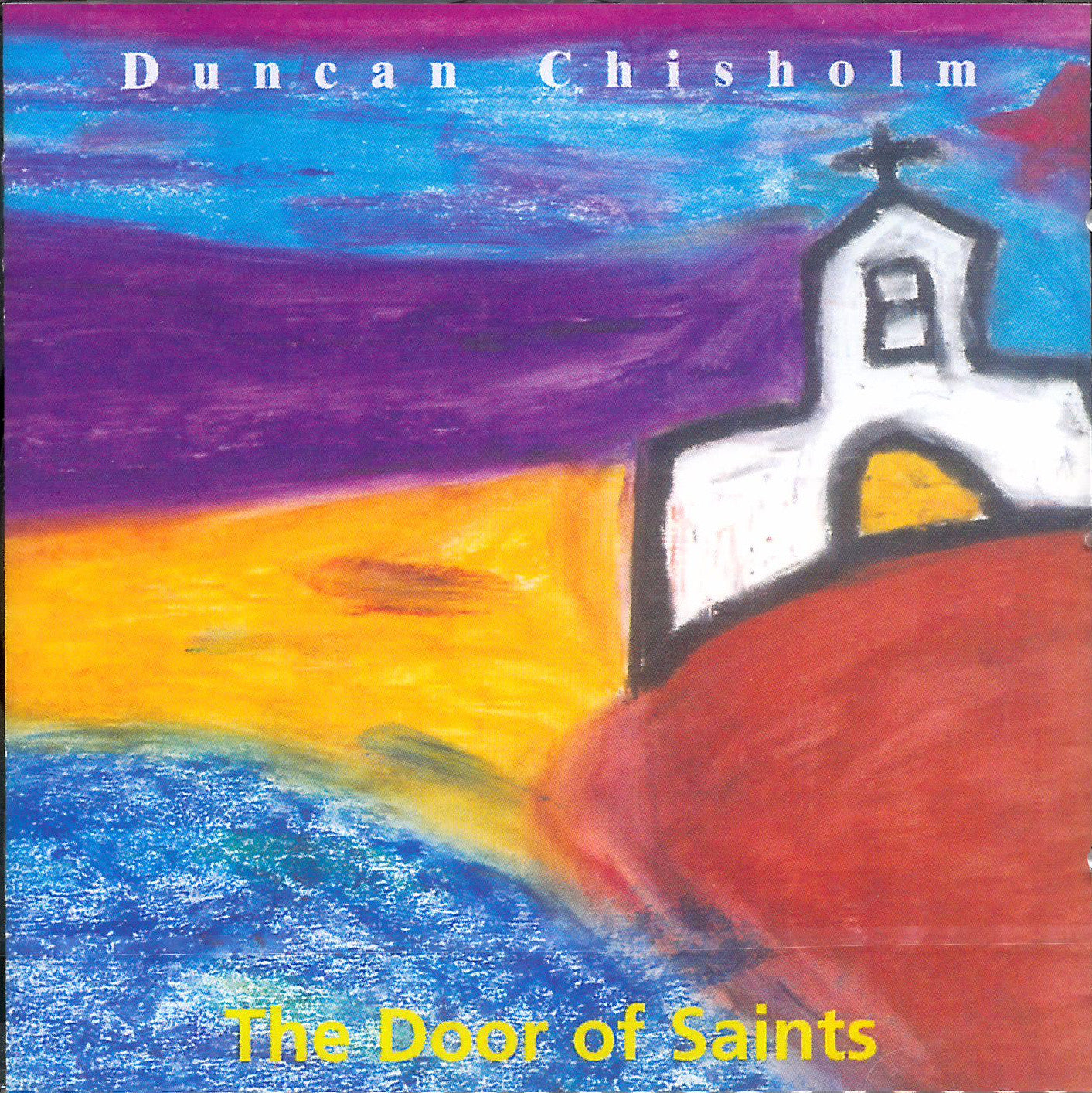 Duncan Chisholm - The Door Of Saints