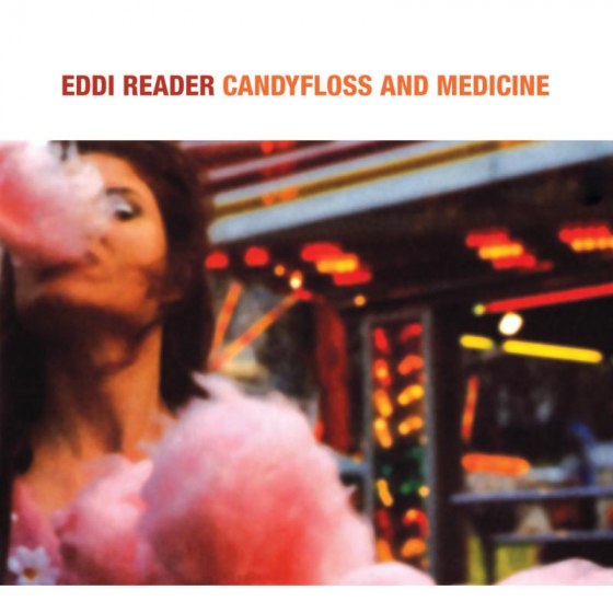 Eddi Reader - Candyfloss & Medicine REVEAL023CD