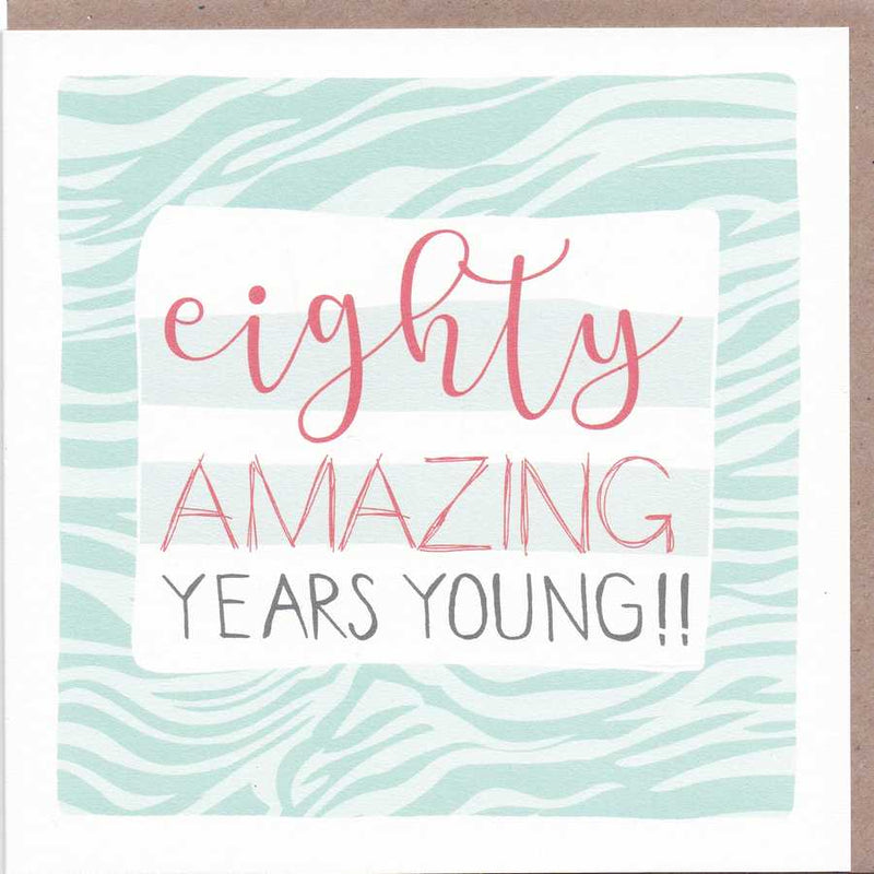 Birthday Card - Eighty Amazing Years Young 