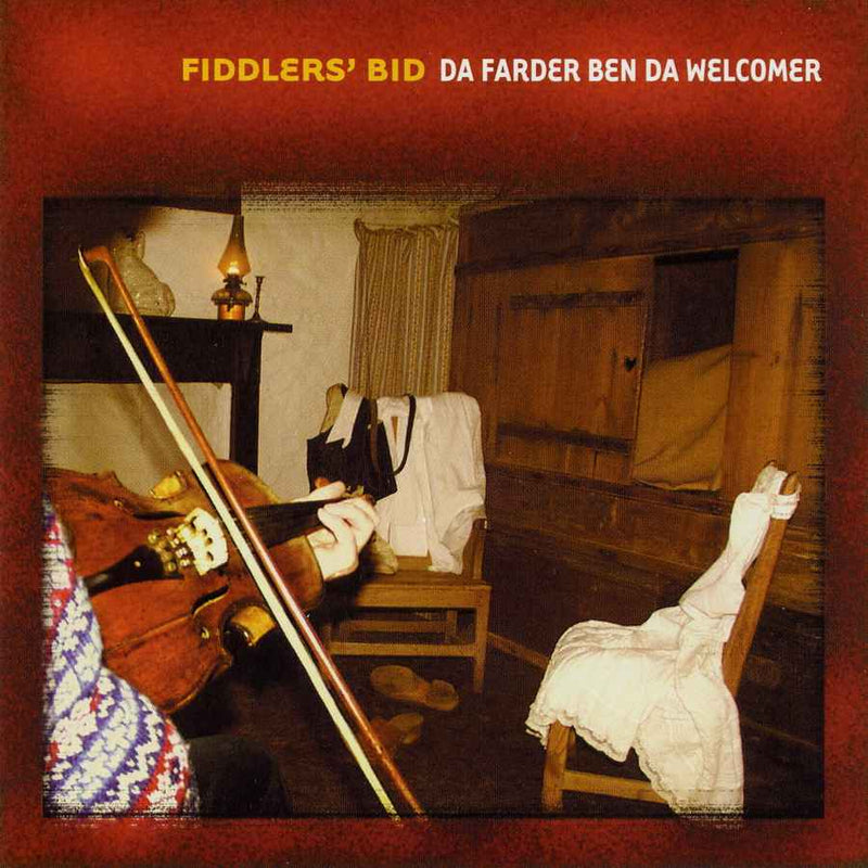 Fiddlers' Bid - Da Farder Ben Da Welcomer CDTRAX218