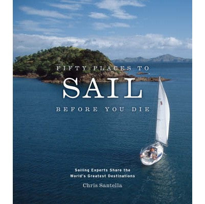 Fifty Places To Sail Before You Die