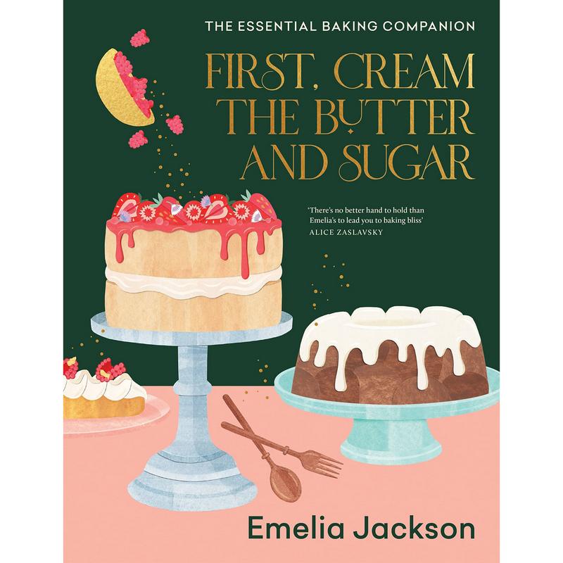 First Cream the Butter and Sugar Hardback Book by Emilia Jackson front cover