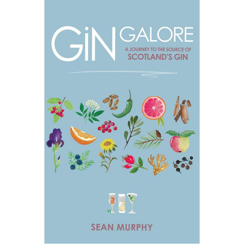Gin Galore: A Journey To the Source Of Scotland's Gin