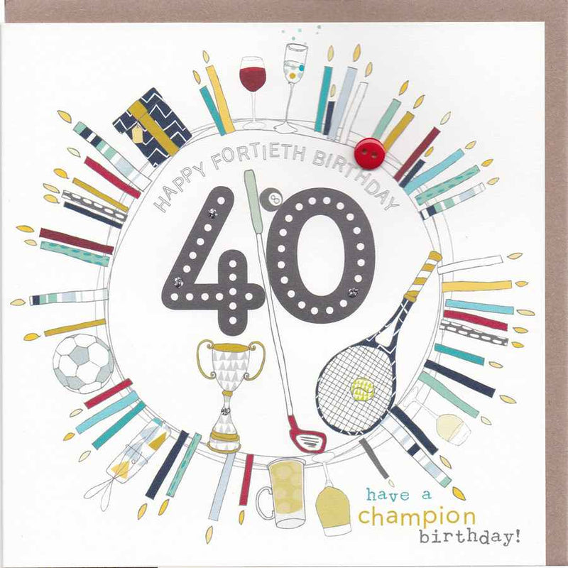 Happy Fortieth Birthday Have A Champion Birthday card