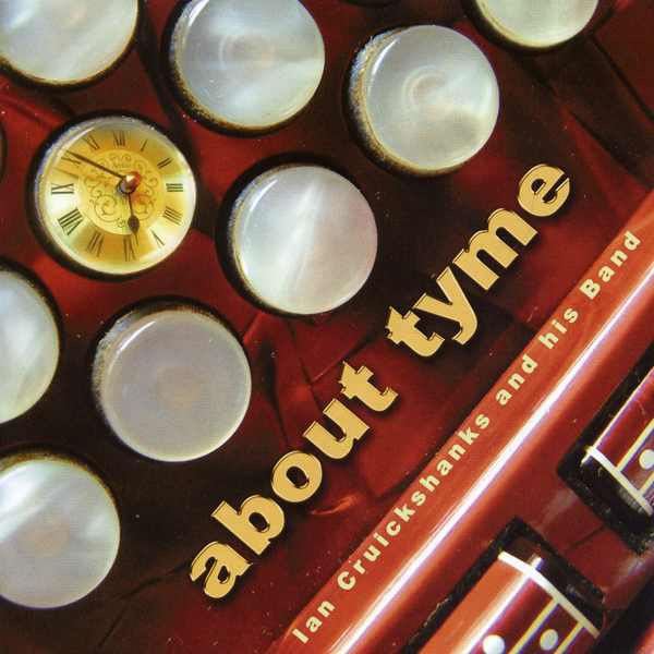 Ian Cruickshanks & His Band - About Tyme CDN003